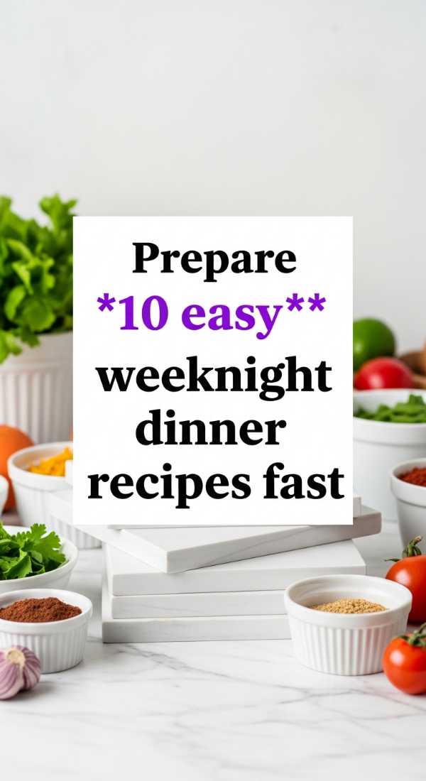 Prepare 10 Easy Weeknight Dinner Recipes Fast 69f05abc1dbf0