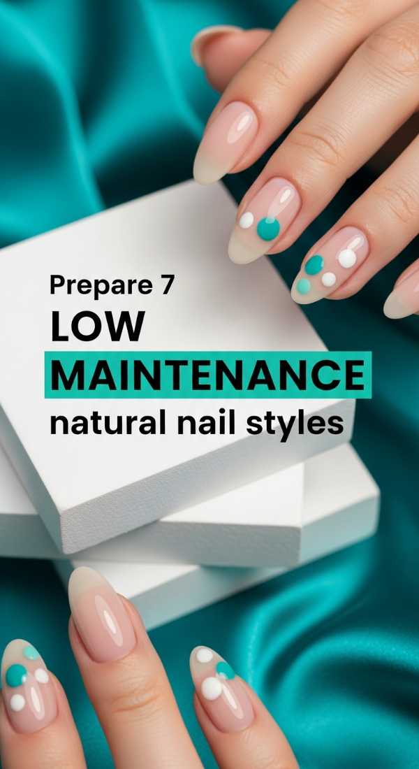 Prepare 7 Low Maintenance Natural Nail Styles 69e78021a1e16