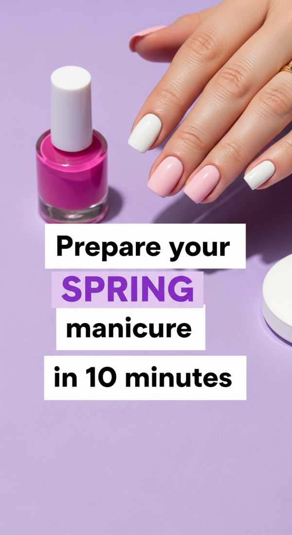 Prepare Your Spring Manicure In 10 Minutes 69e3c079770dc