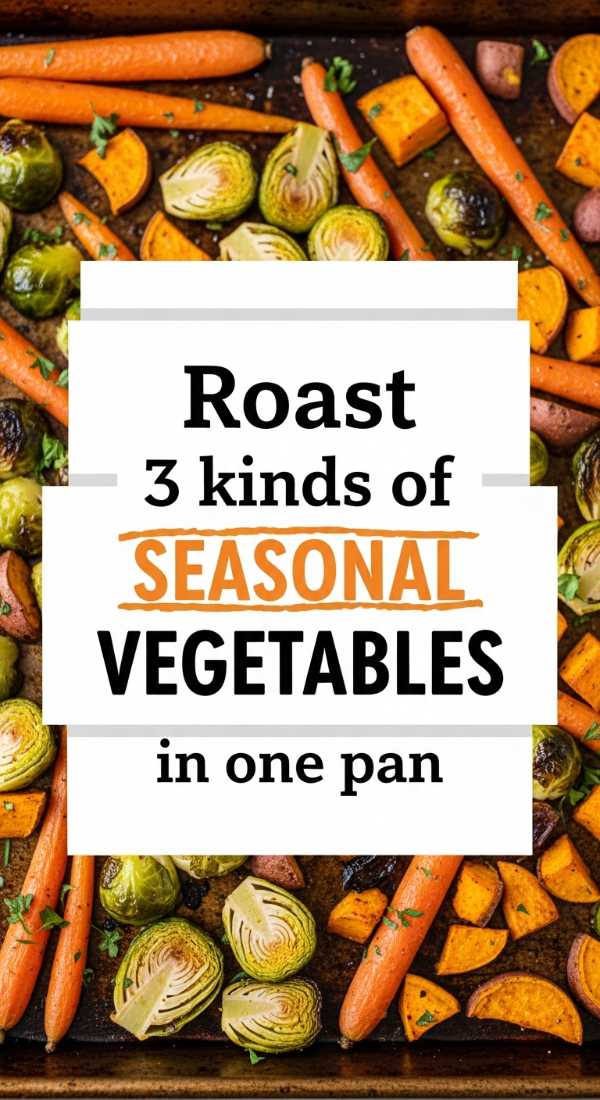 Roast 3 Kinds Of Seasonal Vegetables In One Pan 69e46e43a5e94