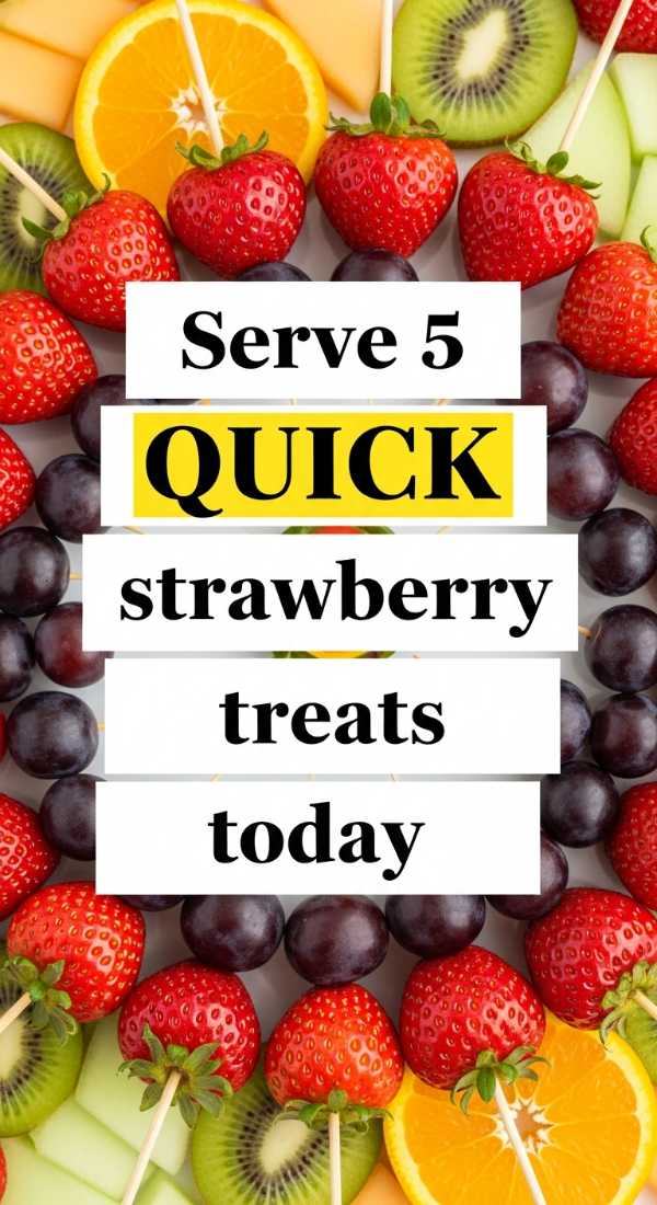 Serve 5 Quick Strawberry Treats Today 69ef4b6c4b0b6