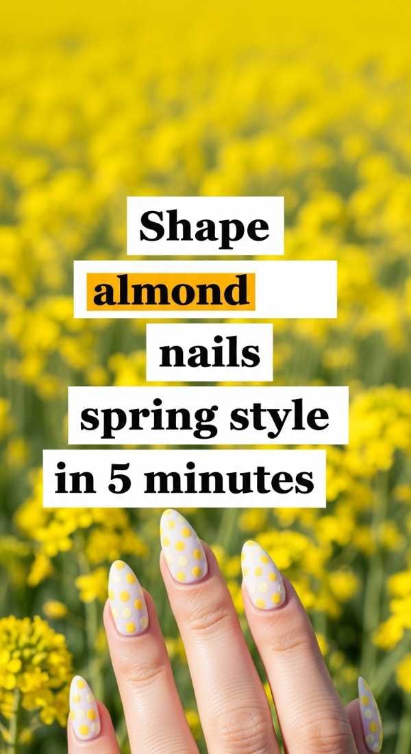 Shape Almond Nails Spring Style In 5 Minutes 69ed0a9a718ab