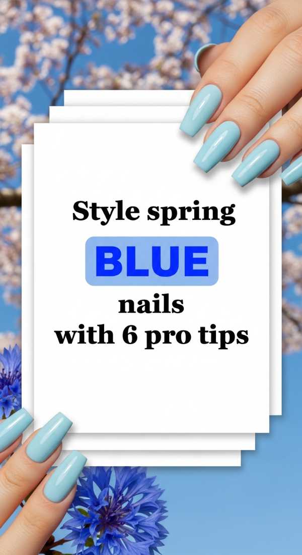 Style Spring Blue Nails With 6 Pro Tips 69e3c1d814c10