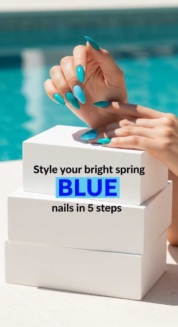 Style Your Bright Spring Blue Nails In 5 Steps 69e780419132b