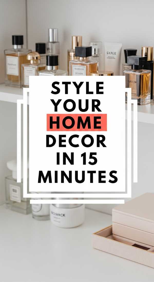Style Your Home Decor In 15 Minutes 69e9b107c898e