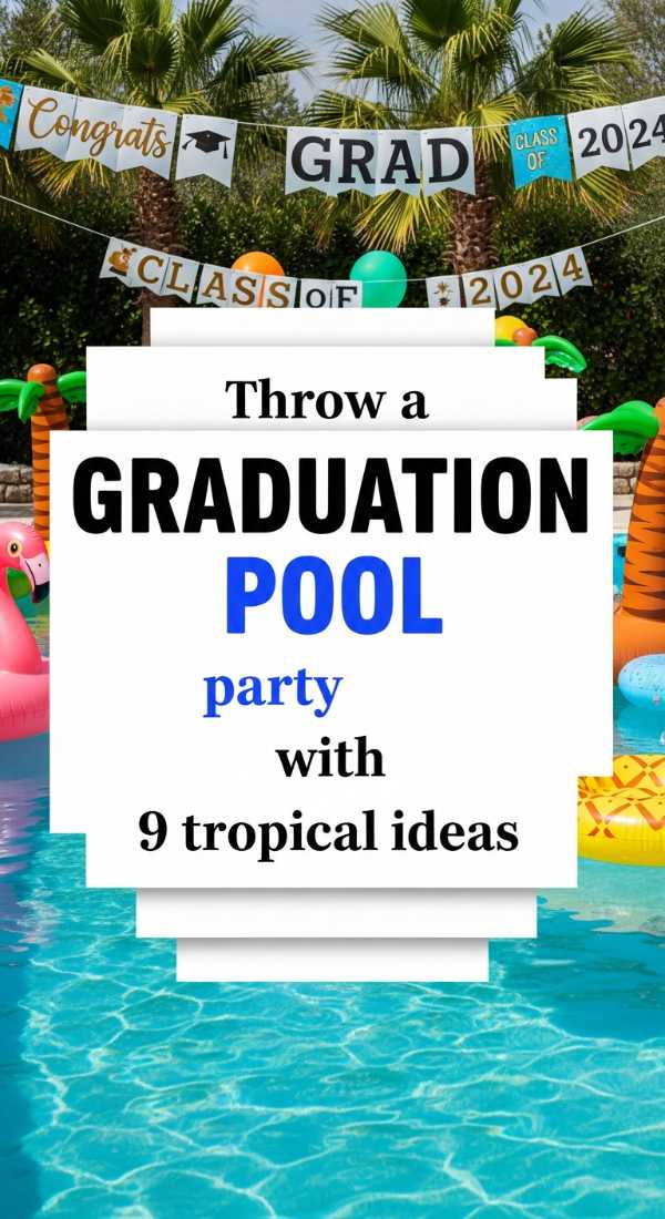 Throw A Graduation Pool Party With 9 Tropical Ideas 69f1a8a86ff5f