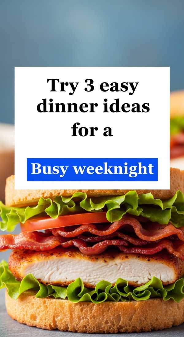 Try 3 Easy Dinner Ideas For A Busy Weeknight 69ec86da9897c