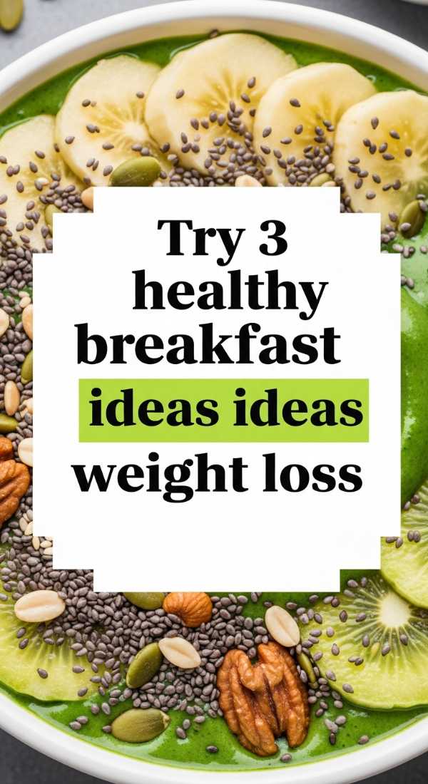 Try 3 Healthy Breakfast Ideas For Weight Loss 69ec6f2d32161