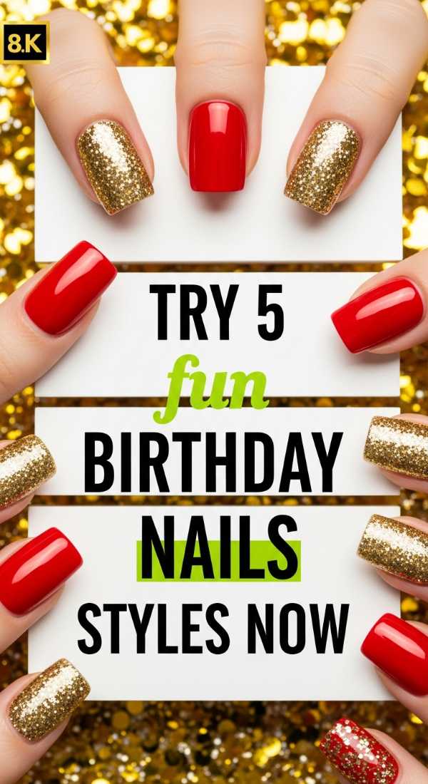 Try 5 Fun Birthday Nails Styles Now 69ecefc9b8ca4