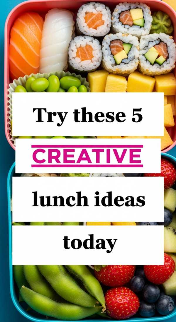 Try These 5 Creative Lunch Ideas Today 69ef4b66c1661