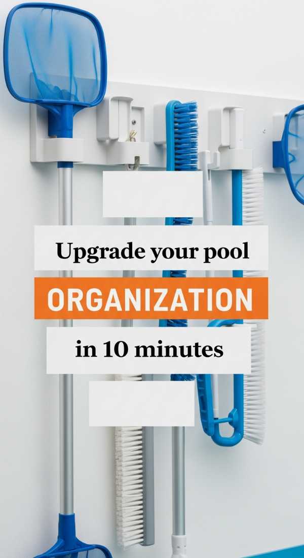 Upgrade Your Pool Organization In 10 Minutes 69f32c4c6856c