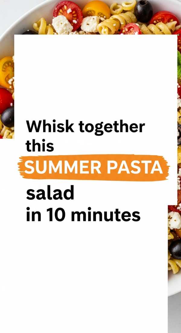 Whisk Together This Summer Pasta Salad In 10 Minutes 69e21f0e1a803