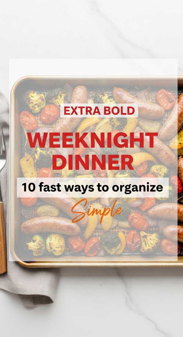 10 Fast Ways To Organize Weeknight Dinner Recipes 69f8635e12635