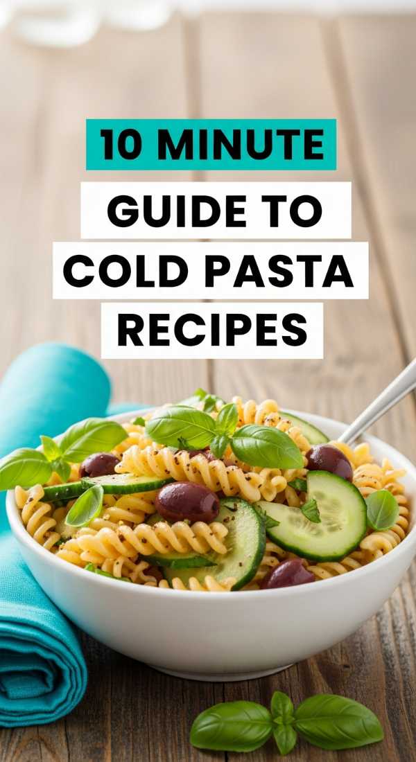 10 Minute Guide To Cold Pasta Recipes 6a1097bb7917b