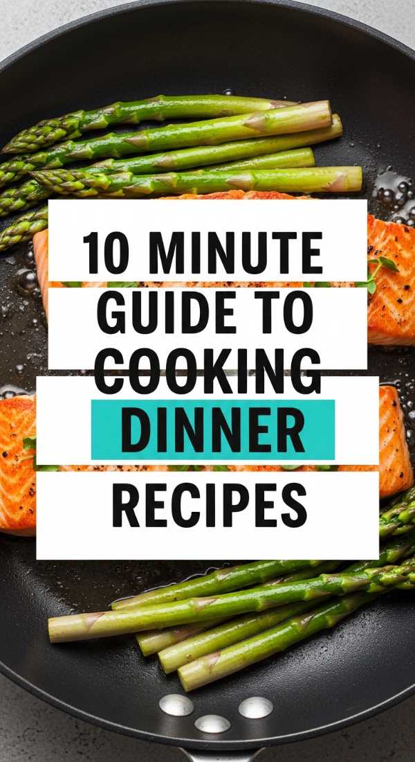 10 Minute Guide To Cooking Dinner Recipes 6a10d08ee4404