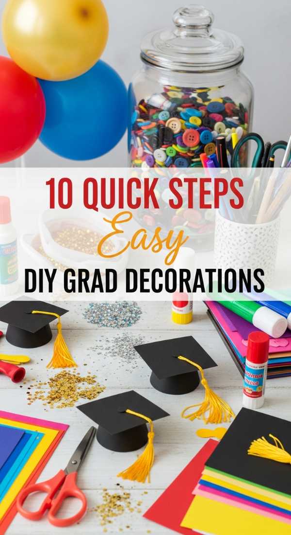 10 Quick Steps To Diy Graduation Decorations On A Budget 69fae9068d657
