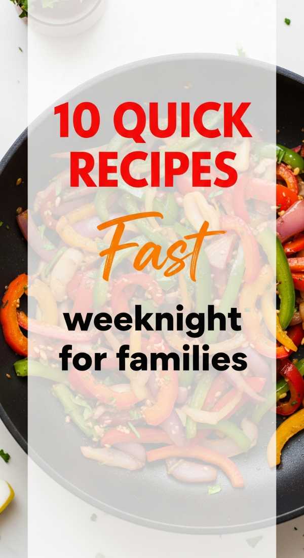 10 Quick Weeknight Recipes For Families 69f5d52b56424