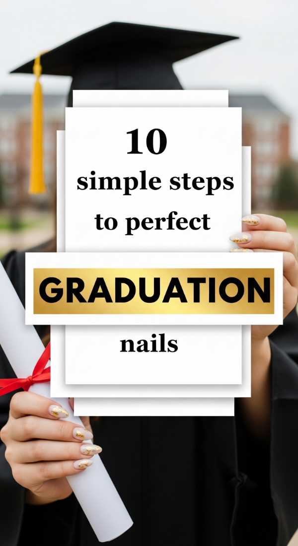 10 Simple Steps To Perfect Graduation Nails 6a05a3dd1054c