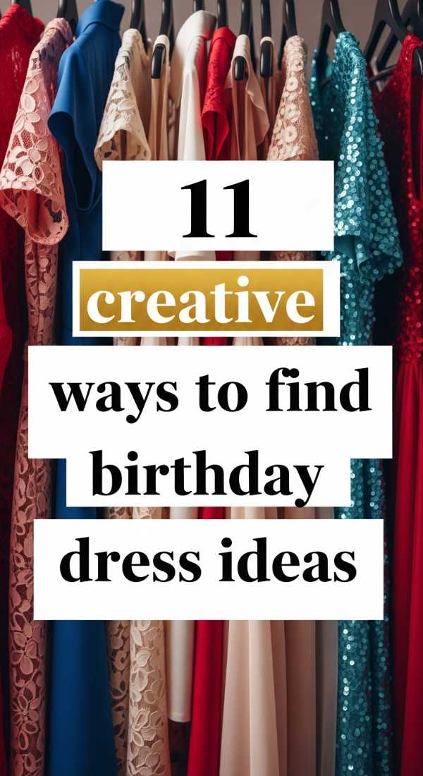 11 Creative Ways To Find Birthday Dress Ideas 6a057ebab209d