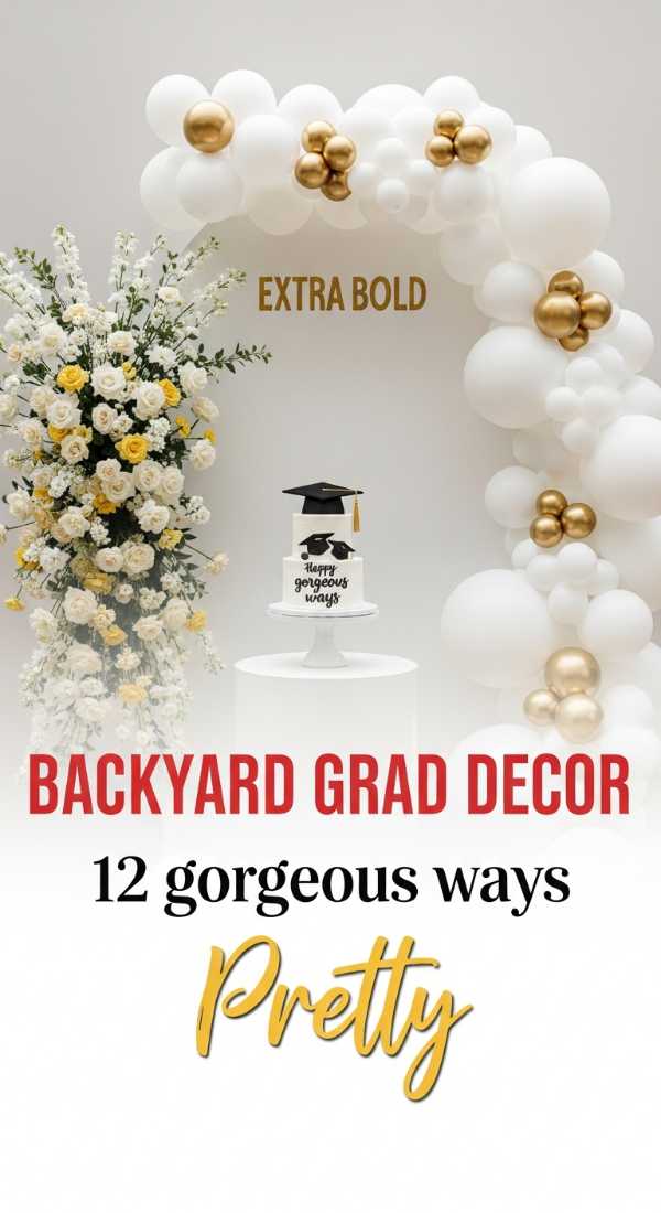 The Ultimate Guide to Planning an Unforgettable Backyard Celebration 12 Gorgeous Ways To Style Backyard Graduation Decorations 6a0d9ee5cd732