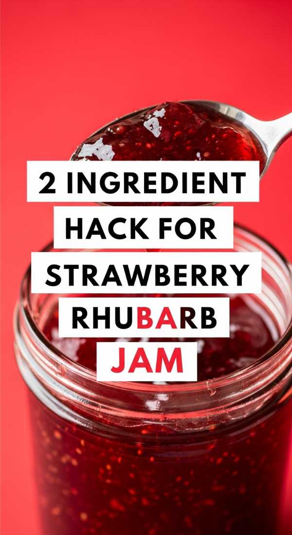 2 Ingredient Hack For Strawberry Rhubarb Jam 69fc191158338
