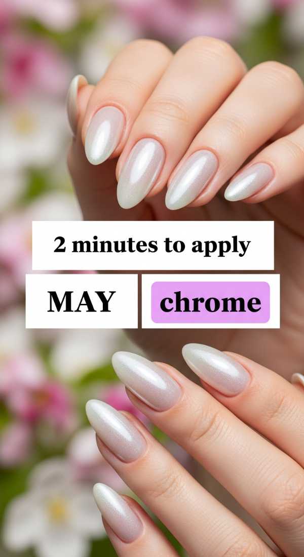 May Mani Magic: The Hottest Designs for Your Next Appointment 2 Minutes To Apply May Chrome 69fb975e20223
