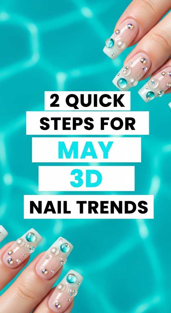 2 Quick Steps For May 3d Nail Trends 69fb9870dd3ab