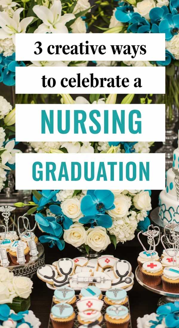 3 Creative Ways To Celebrate A Nursing Graduation 69fc2d649d15e