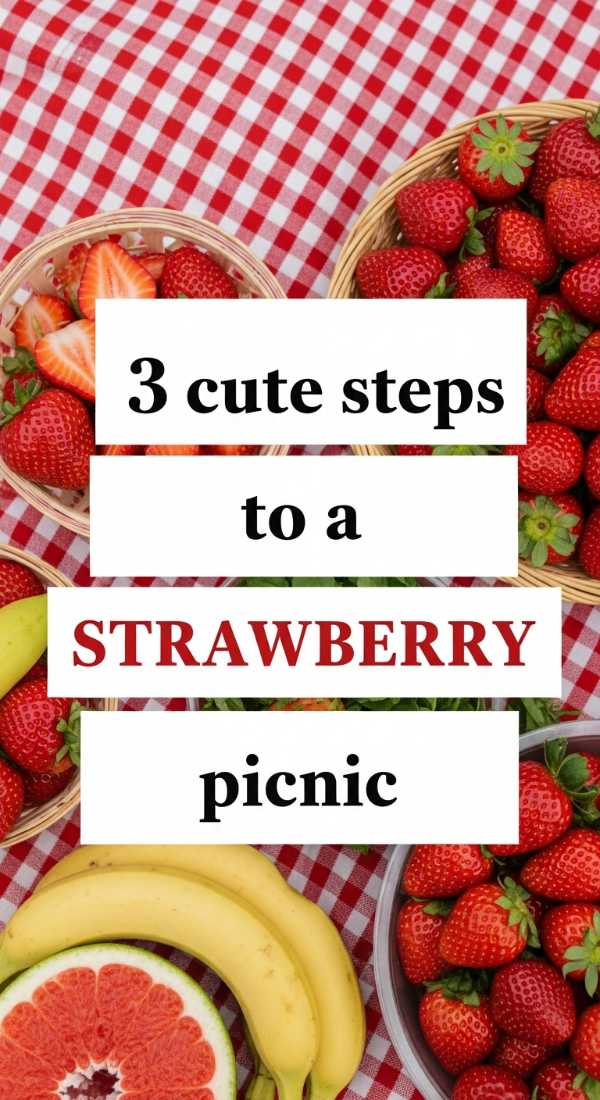 3 Cute Steps To A Strawberry Picnic 6a057eb54bfb8
