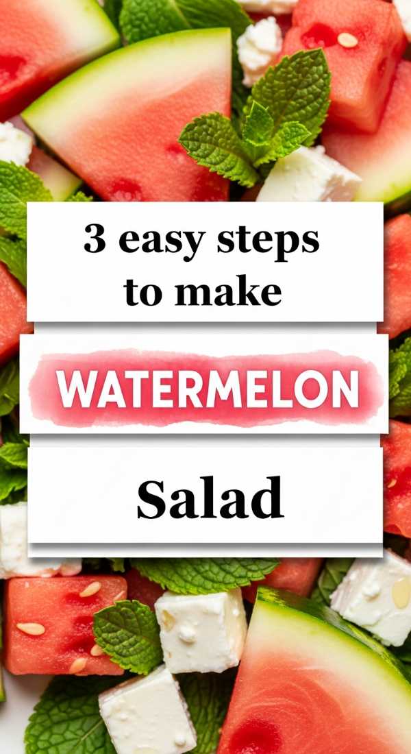 3 Easy Steps To Make Watermelon Salad 6a109f0ab8836