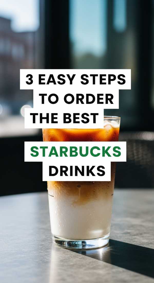 3 Easy Steps To Order The Best Starbucks Drinks 6a1440a58cf87