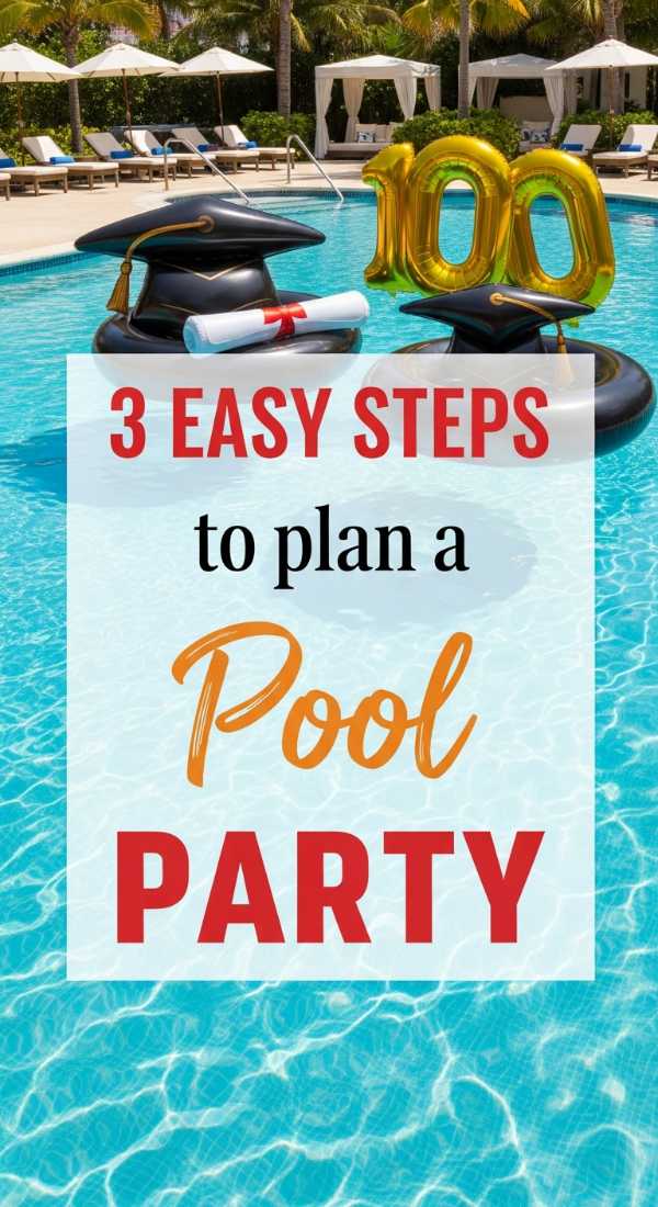 3 Easy Steps To Plan A Graduation Pool Party 69f86c5ba099a