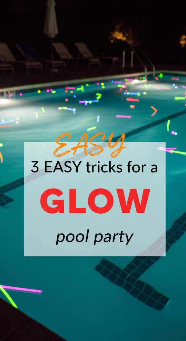 3 Easy Tricks For A Glow In The Dark Pool Party 69fda9183788f