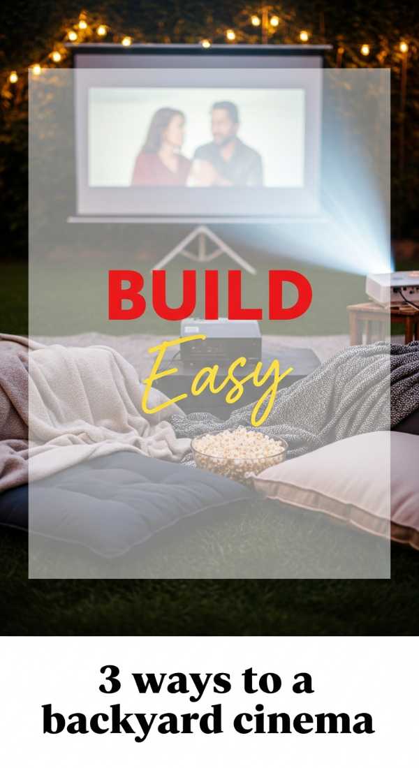 3 Easy Ways To Build A Backyard Cinema 69f86c6ce6fcf