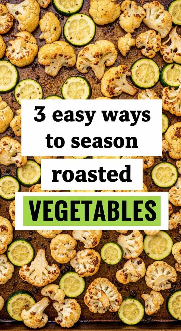 Mastering the Sheet Pan: The Secret to Perfectly Roasted Veggies 3 Easy Ways To Season Roasted Vegetables 6a10935c07e9c