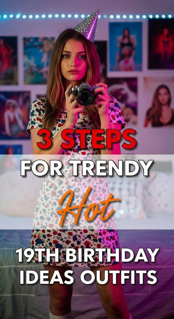 3 Fast Steps For Trendy 19th Birthday Ideas Outfits 6a0572d9496bb