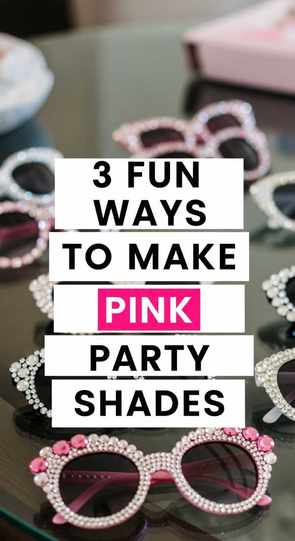 3 Fun Ways To Make Pink Party Shades 69f47eebf0f50