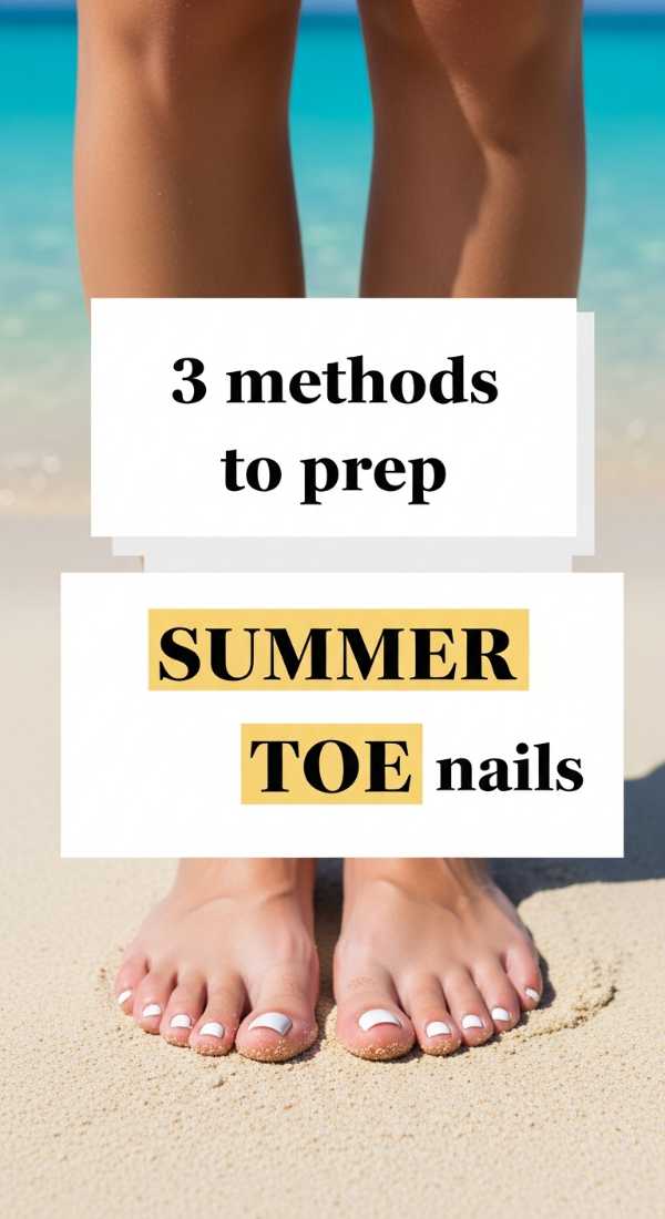 3 Methods To Prep Summer Toe Nails 69fb987fa43e2