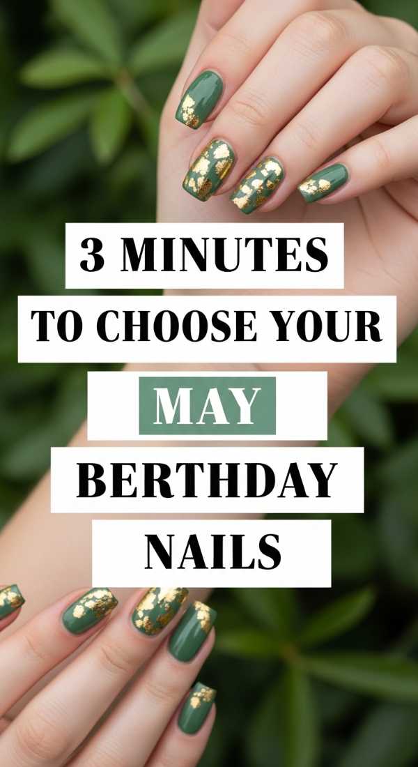 The Mani Manifesto: Your 2026 Ultimate Guide to Nail Shapes, Colors, and Care 3 Minutes To Choose Your May Birthday Nails 6a05a13339736