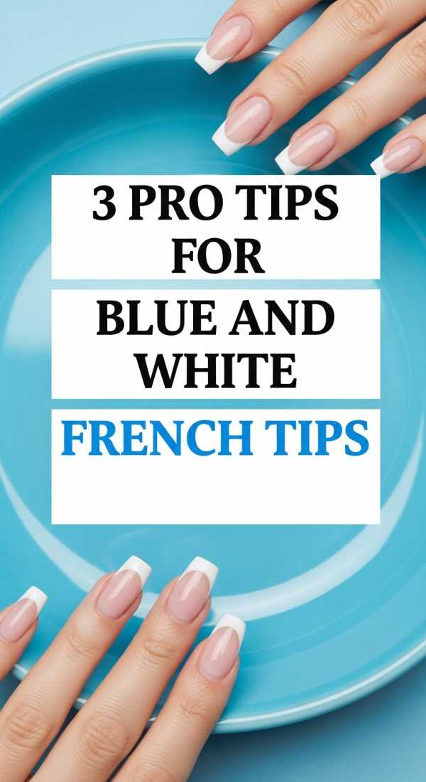 3 Pro Tips For Blue And White French Tips 69fc7e658c722