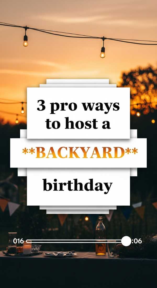 3 Pro Ways To Host A Backyard Birthday 6a00567d011ea