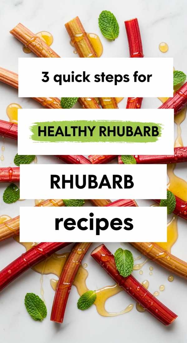 3 Quick Steps For Healthy Rhubarb Recipes 69fd88a865eaf