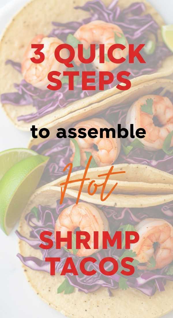 3 Quick Steps To Assemble Spicy Shrimp Tacos 6a02051cb30de