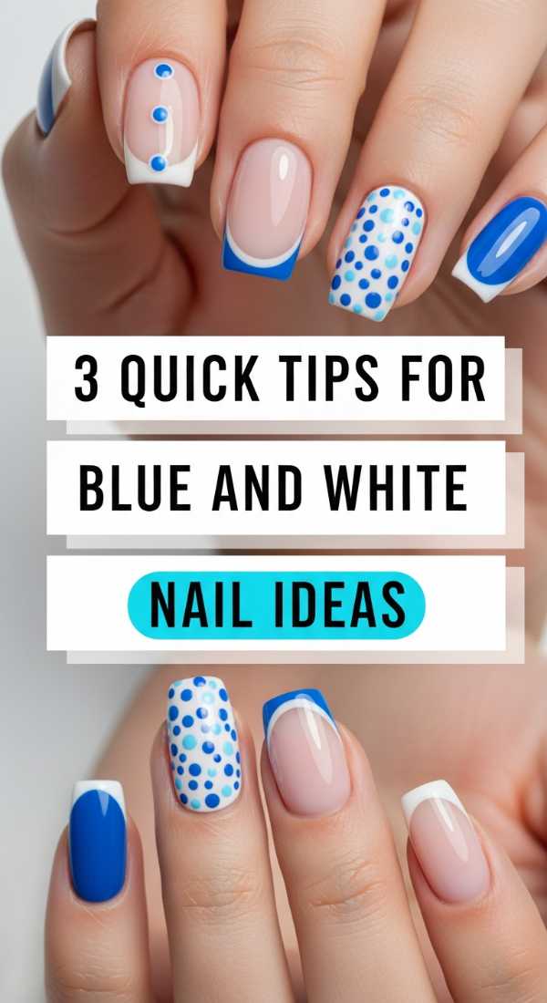 3 Quick Tips For Blue And White Nail Ideas 69f4c1188b229