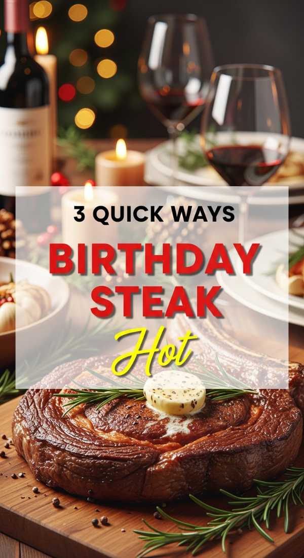 3 Quick Ways To Prepare A Birthday Steak Feast 69fd741cbe586