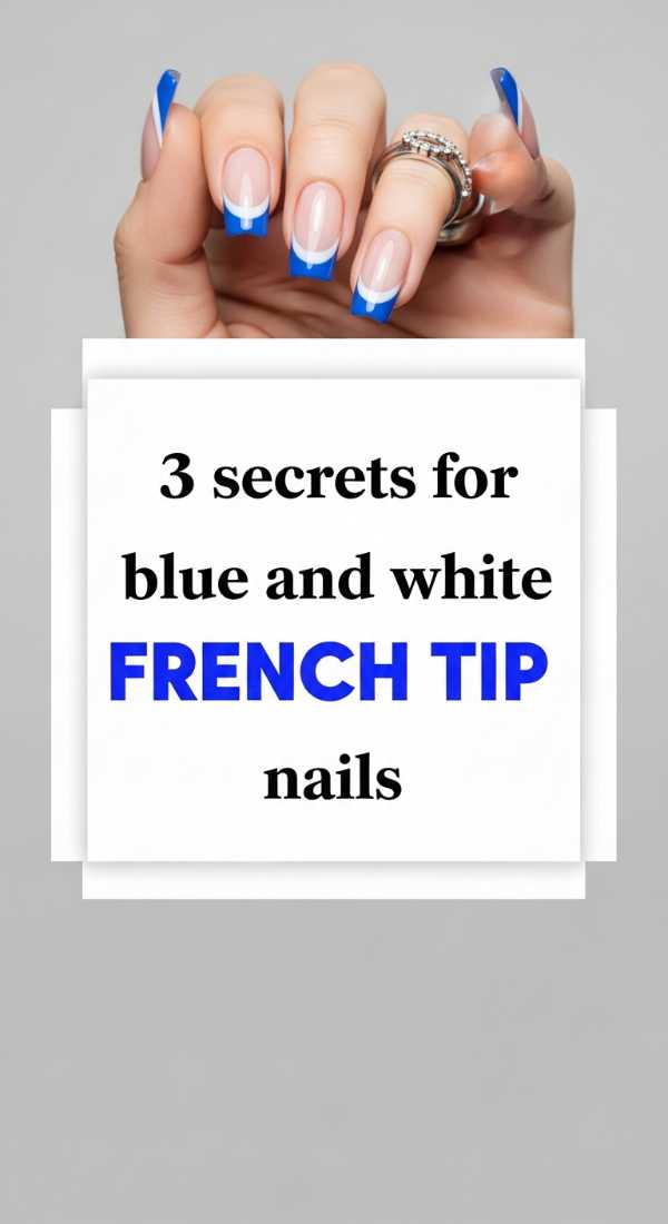 3 Secrets For Blue And White French Tip Nails 69fc7f657ada5