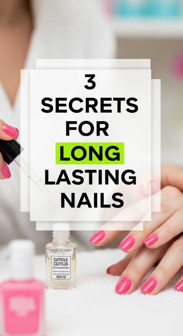 3 Secrets For Long Lasting Nails 69fb9759e15b7