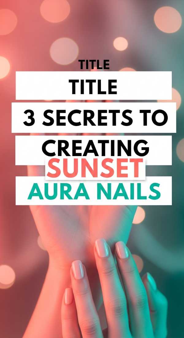 3 Secrets To Creating Sunset Aura Nails 6a059ccb5b139