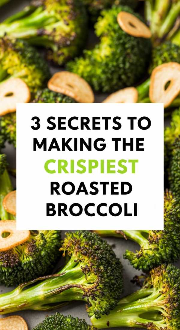 From Soggy to Superb: The Roasted Vegetable Masterclass You Need 3 Secrets To Making The Crispiest Roasted Broccoli 6a109f0691ebe