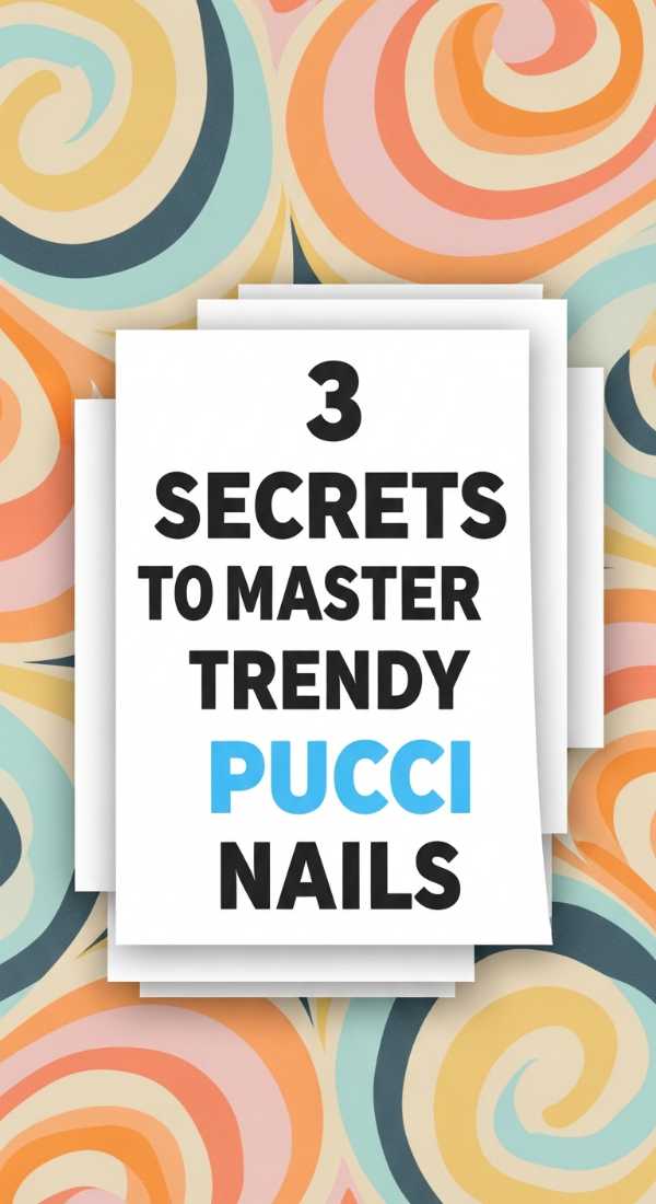 3 Secrets To Master Trendy Pucci Nails 6a059f72bc92b